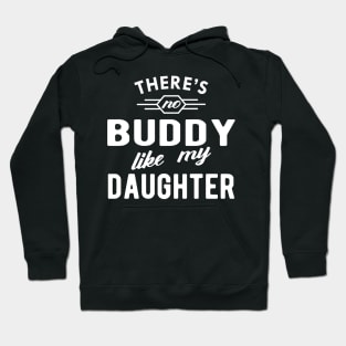 Dad - There is no buddy like my dad Hoodie